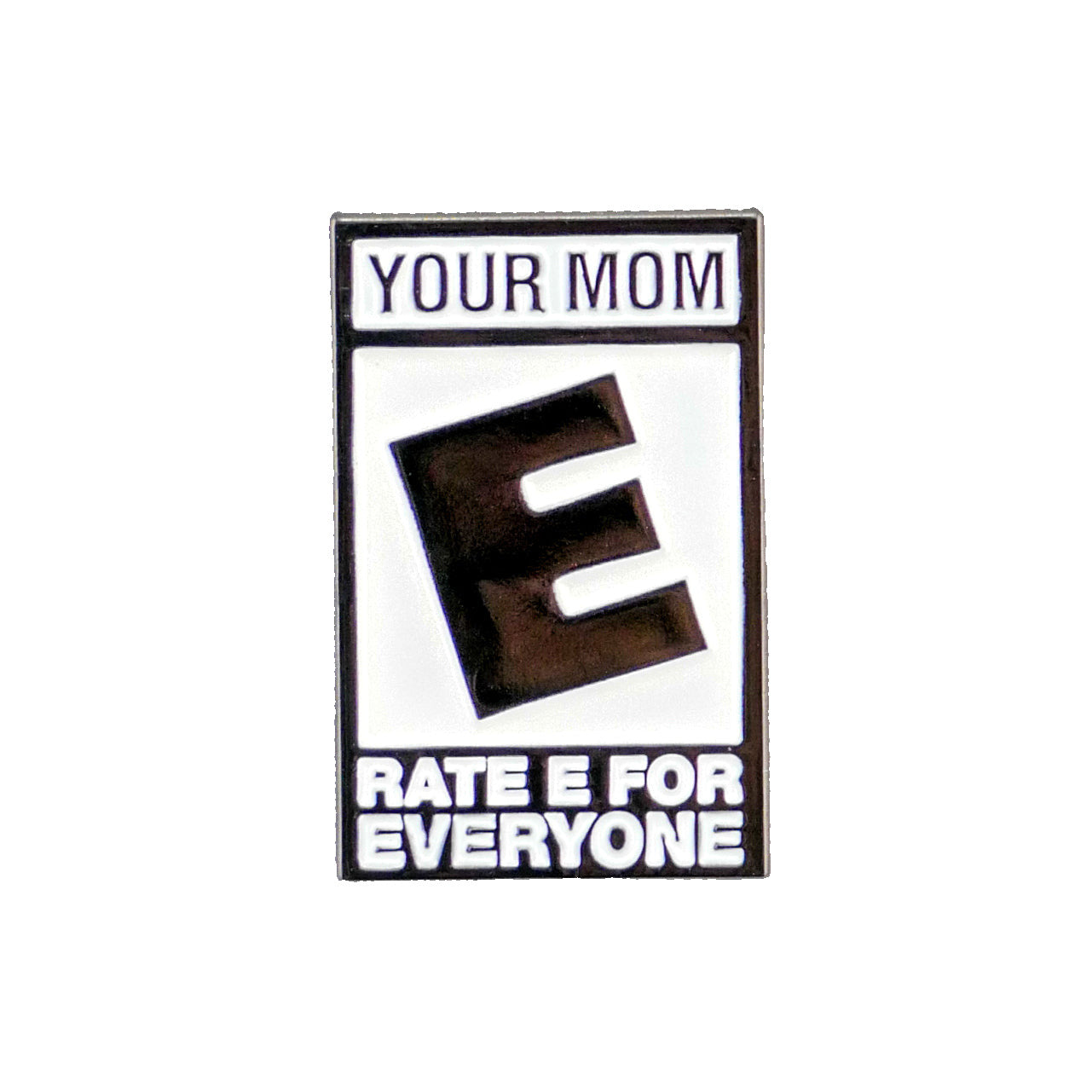 Your Mom “Rated E”