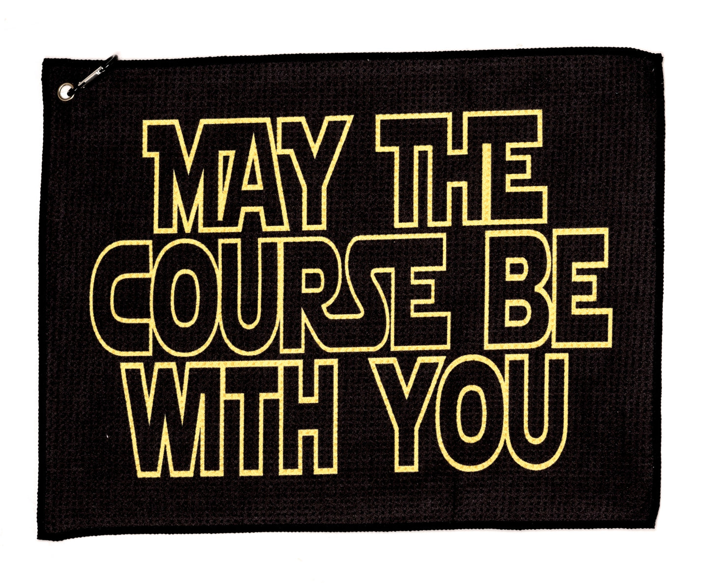 May The Course Be With You Golf Towel
